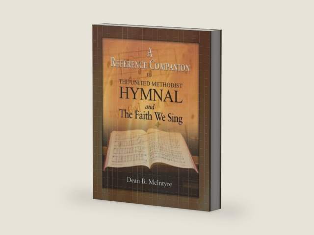 A Reference Companion to the United Methodist Hymnal and the Faith We Sing by Dean B. McIntyre | barcode:9780881775778 | source:'9780881775778-right-three-quarter.jpg