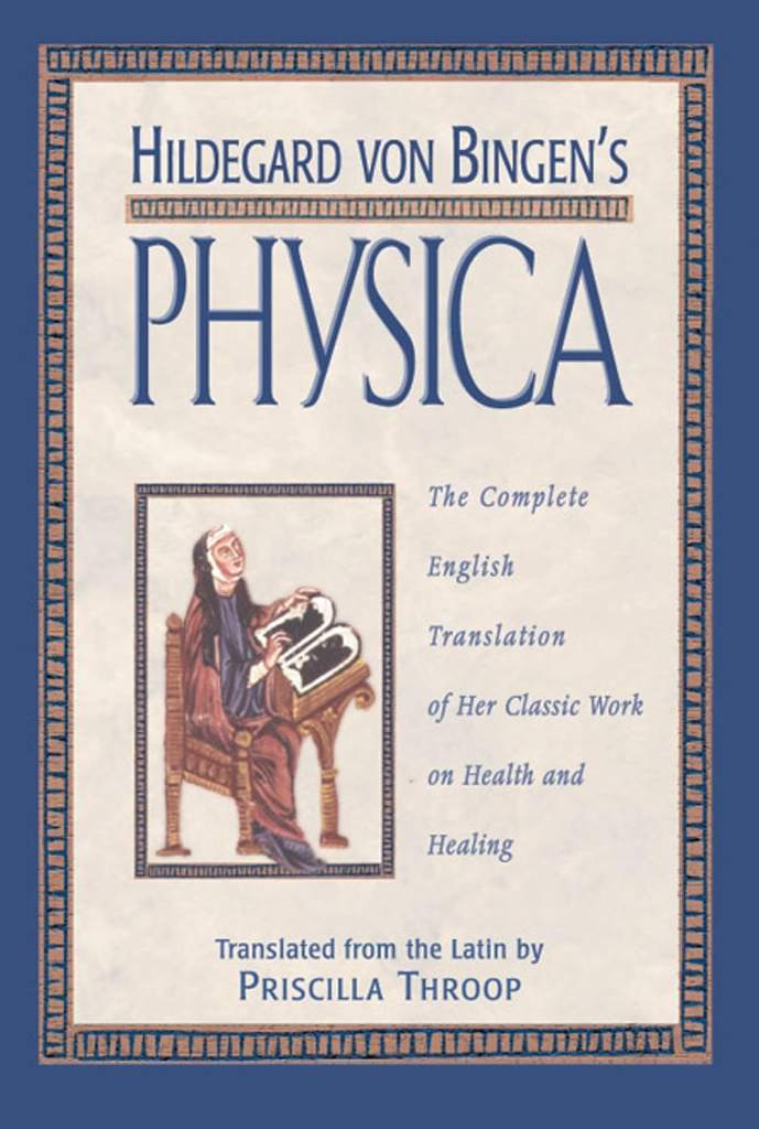 Hildegard von Bingen's Physica: The Complete English Translation of Her Classic Work on Health and Healing by Hildegard of Bingen | barcode:9780892816613 | source:'9780892816613.jpg