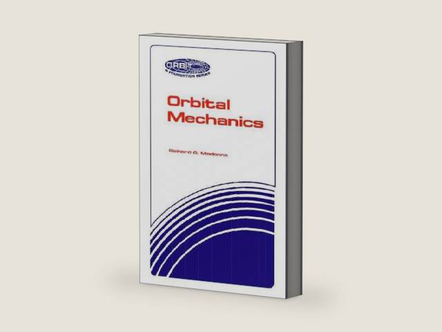 Orbital Mechanics (Orbit, a Foundation Series) by Richard G. Madonna | barcode:9780894640100 | source:'9780894640100-right-three-quarter.jpg