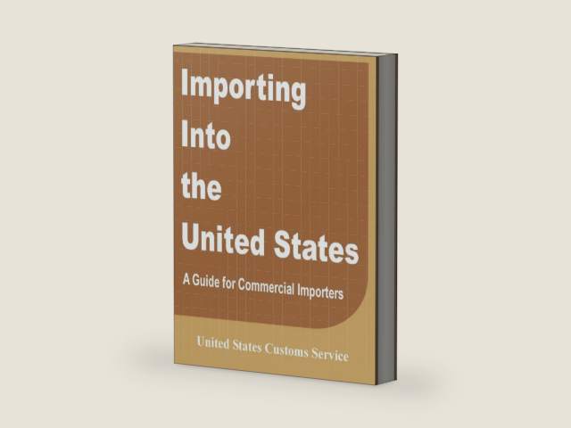 Importing Into the United States: A Guide for Commercial Importers by United States Customs Service | barcode:9780894990779 | source:'9780894990779-right-three-quarter.jpg