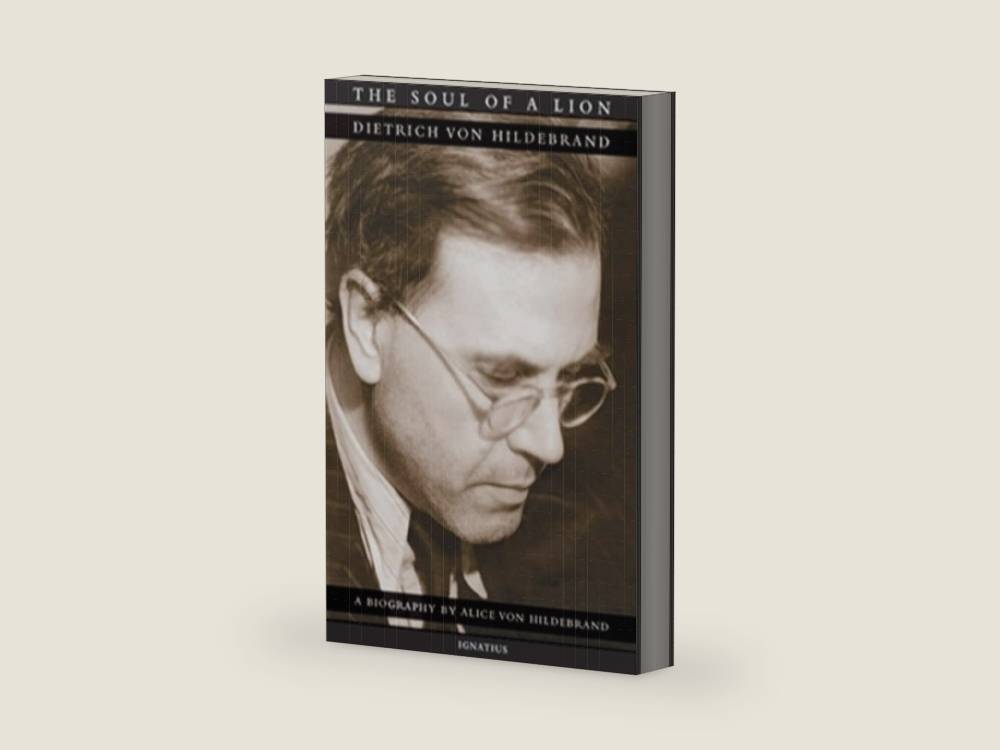 The Soul of a Lion: The Life of Dietrich von Hildebrand by Dr. Alice Von Hildebrand | barcode:9780898708011 | source:'9780898708011-right-three-quarter.jpg