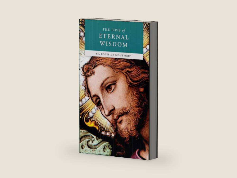 Love of Eternal Wisdom by St. Louis de Montfort | barcode:9780910984058 | source:'9780910984058-right-three-quarter.jpg