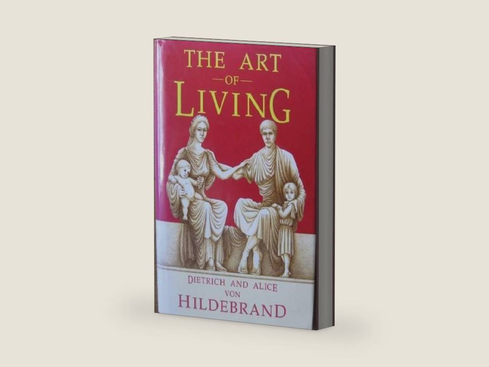 The Art of Living by Dietrich Von Hildebrand | barcode:9780918477200 | source:'9780918477200-right-three-quarter.jpg