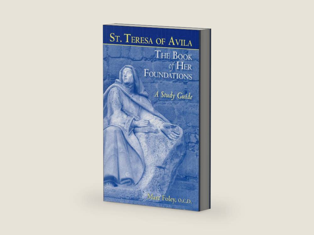 The Book of Her Foundations by St. Teresa of Avila: A Study Guide by Marc Foley | barcode:9780935216899 | source:'9780935216899-right-three-quarter.jpg