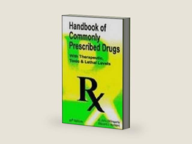 Handbook of Commonly Prescribed Drugs: (With Therapeutic, Toxic & Lethal Levels) by G. John DiGregorio | barcode:9780942447484 | source:'9780942447484-right-three-quarter.jpg