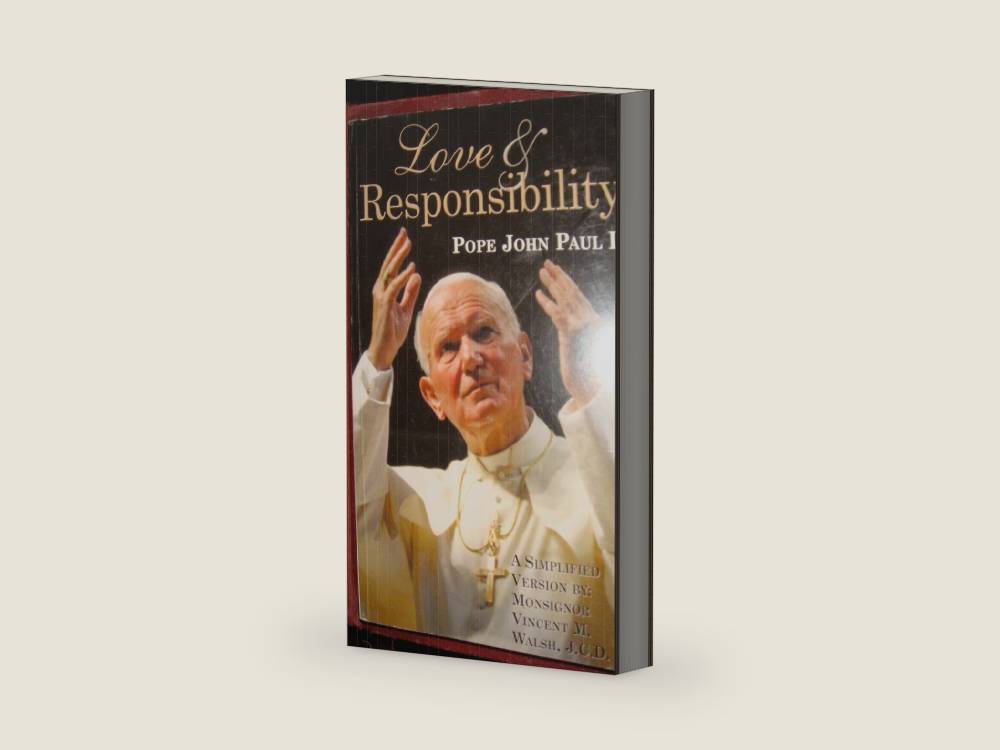 Love and Responsibility Pope John Paul II A Simplified Version by Monsignor Vincent M. Walsh | barcode:9780943374840 | source:'9780943374840-right-three-quarter.jpg