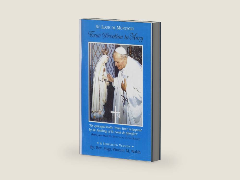 St. Louis De Montfort True Devotion to Mary by Rev. Msgr. Vincent M. Walsh | barcode:9780943374925 | source:'9780943374925-right-three-quarter.jpg