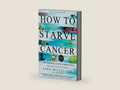 How to Starve Cancer: ...and Then Kill It With Ferroptosis by Jane McLelland | barcode:9780951951743 | source:'9780951951743-right-three-quarter.jpg