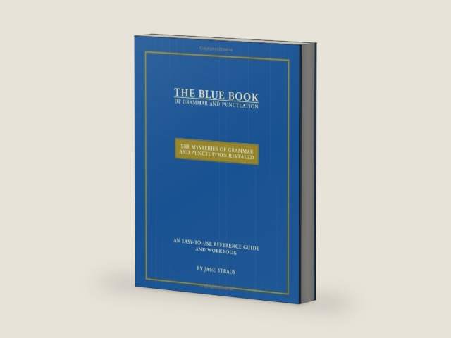 The Blue Book of Grammar and Punctuation: The Mysteries of Grammar and Punctuation Revealed (New, Expanded Eighth Edition) by Jane Straus | barcode:9780966722178 | source:'9780966722178-right-three-quarter.jpg