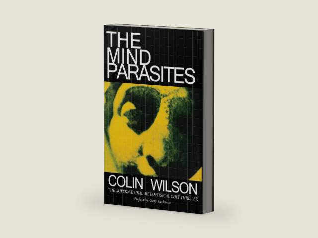 The Mind Parasites: The Supernatural Metaphysical Cult Thriller by Colin Wilson | barcode:9780974935997 | source:'9780974935997-right-three-quarter.jpg