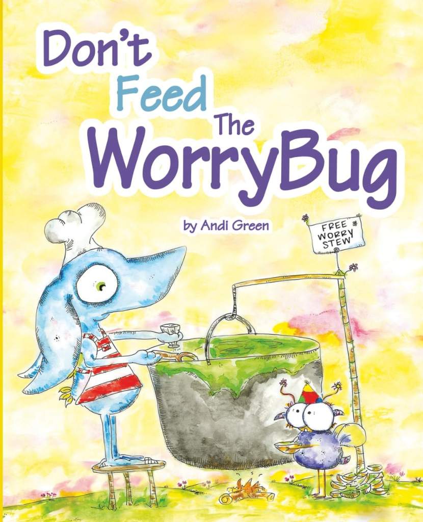 Don't Feed The WorryBug: A Book about Worry (The WorryWoos) by Andi Green | barcode:9780979286087 | source:'9780979286087.jpg