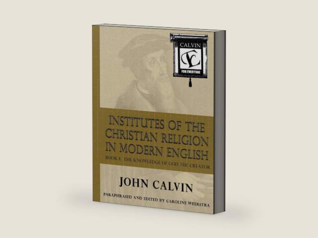 Institutes of the Christian Religion in Modern English: Book I: The Knowledge of God the Creator by John Calvin | barcode:9780983724902 | source:'9780983724902-right-three-quarter.jpg