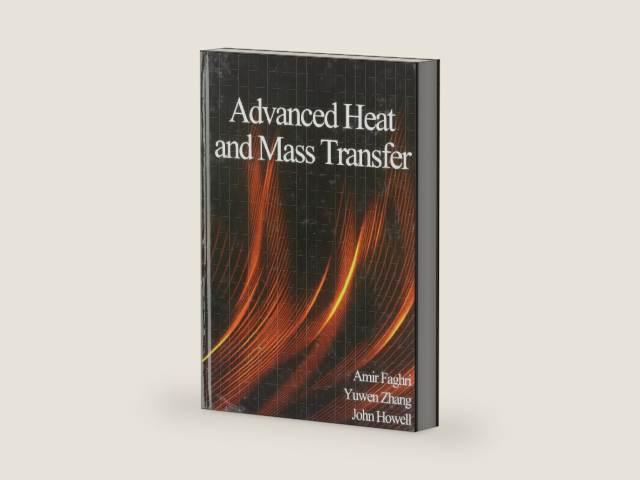 Advanced Heat and Mass Transfer by Amir Faghri | barcode:9780984276004 | source:'9780984276004-right-three-quarter.jpg