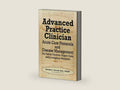 Advanced Practice Clinician Acute Care Protocols and Disease Management: For Family Practice, Urgent Care, and Emergency Medicine by Donald Correll | barcode:9780984917365 | source:'9780984917365-right-three-quarter.jpg