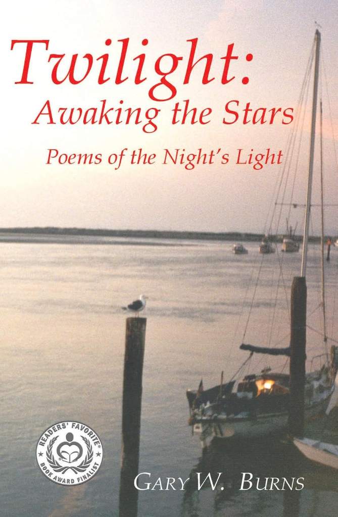 Twilight: Awaking the Stars: Awaking the Stars - Poems of the Night's Light by Gary W. Burns | barcode:9780986090066 | source:'9780986090066.jpg