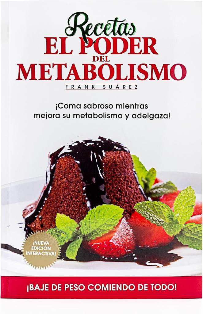 Recetas El Poder del Metabolismo por Frank Suárez - Coma Sabroso Mientras Mejora su Metabolismo y Adelgaza (Spanish Edition) by Frank Suárez | barcode:9780988221895 | source:'9780988221895.jpg