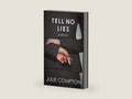 Tell No Lies by Julie Compton | barcode:9780988793200 | source:'9780988793200-right-three-quarter.jpg