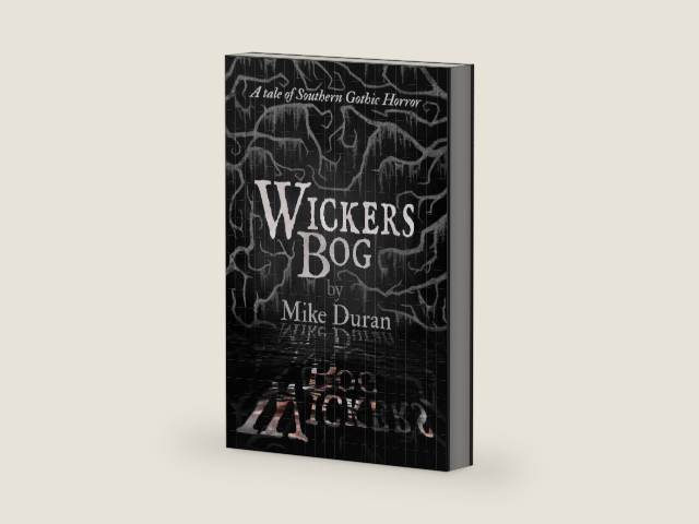 Wickers Bog: A Tale of Southern Gothic Horror by Mike Duran | barcode:9780990907763 | source:'9780990907763-right-three-quarter.jpg