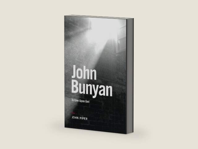 John Bunyan: To Live upon God by John Piper | barcode:9780991277667 | source:'9780991277667-right-three-quarter.jpg