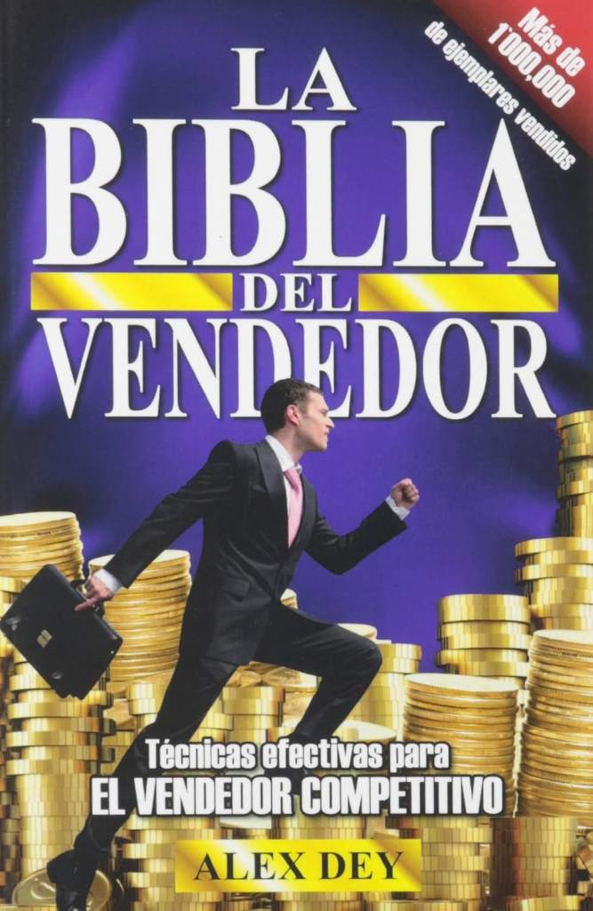 Biblia del Vendedor: Tecnicas Efectivas Para El Vendedor Competitivo (Spanish Edition) by Alex Dey | barcode:9780991544233 | source:'9780991544233.jpg