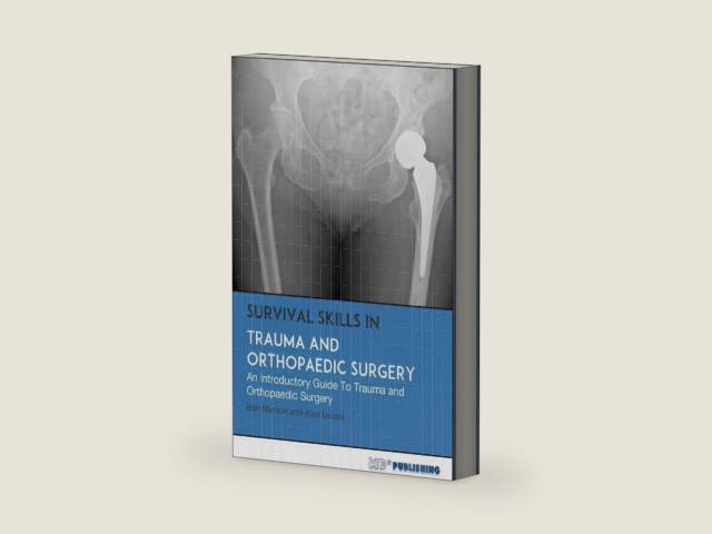 Survival Skills In Trauma and Orthopaedic Surgery: An Introductory Guide To Trauma and Orthopaedic Surgery by Ben Marson | barcode:9780993113857 | source:'9780993113857-right-three-quarter.jpg