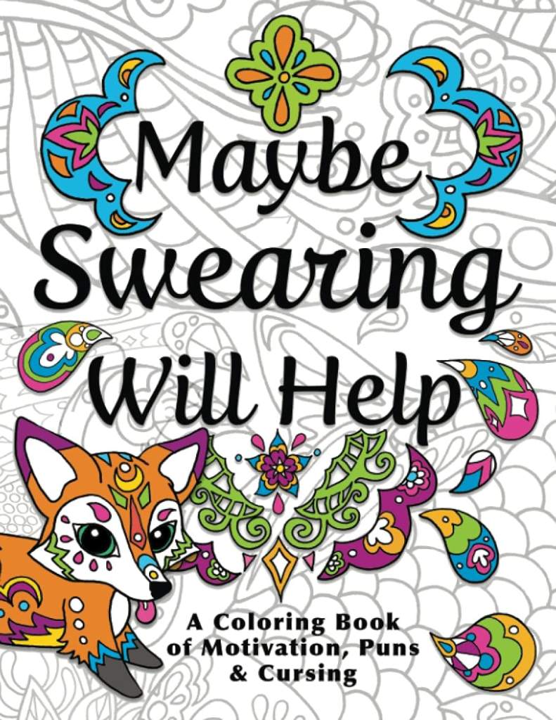 Maybe Swearing Will Help: Adult Coloring Book by Nyx Spectrum | barcode:9780996764131 | source:'9780996764131.jpg