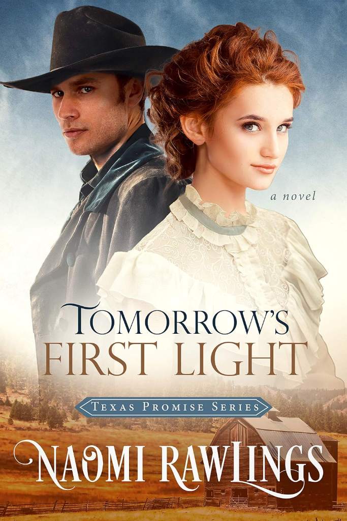 Tomorrow's First Light (Texas Promise Book 1) by Naomi Rawlings | barcode:9780997193572 | source:'9780997193572.jpg