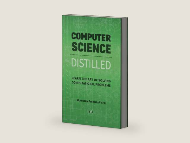 Computer Science Distilled: Learn the Art of Solving Computational Problems by Wladston Ferreira Filho | barcode:9780997316025 | source:'9780997316025-right-three-quarter.jpg