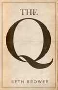 The Q by Beth Brower | barcode:9780998063683 | source:'9780998063683.jpg