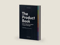 The Product Book: How to Become a Great Product Manager by Product School | barcode:9780998973814 | source:'9780998973814-right-three-quarter.jpg