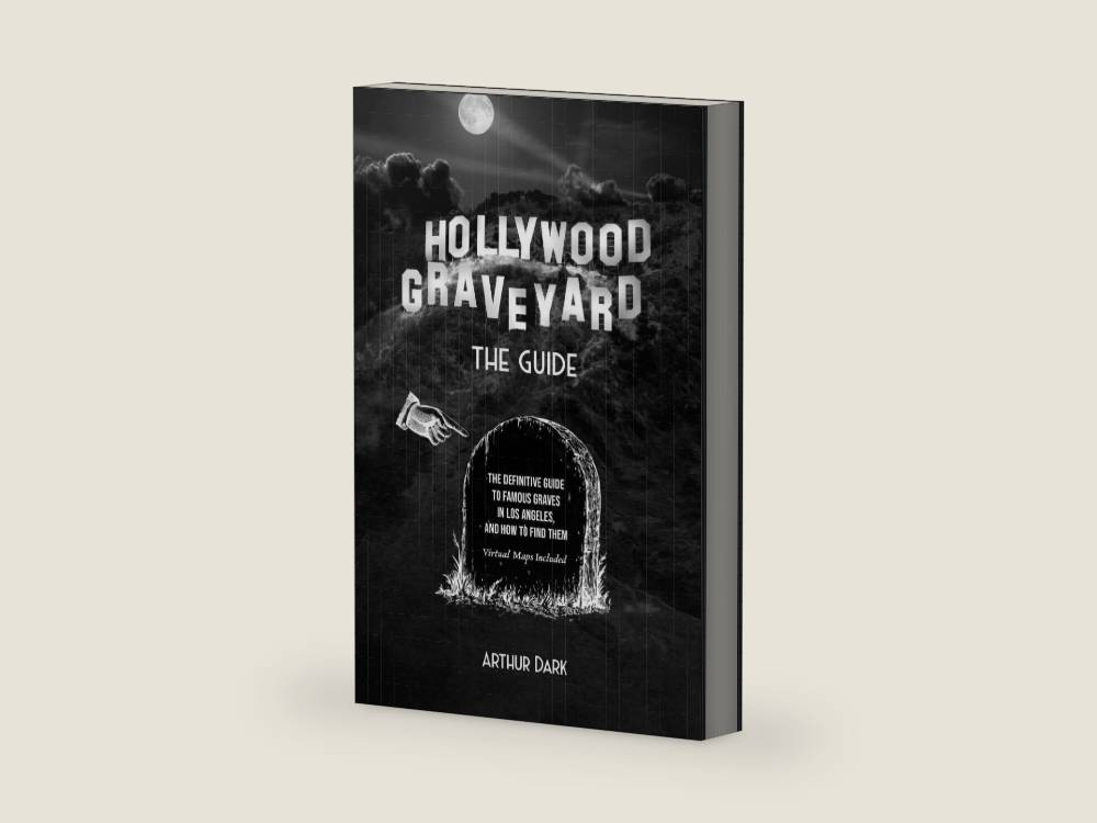 Hollywood Graveyard: The Definitive Guide to Famous Graves in LA (and How to Find Them) by Arthur Dark | barcode:9780999459140 | source:'9780999459140-right-three-quarter.jpg