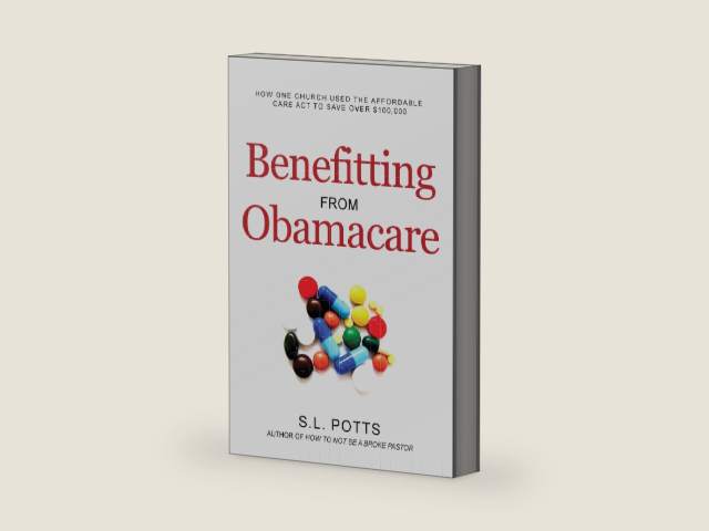 Benefitting from Obamacare: How one church used the ACA to their advantage (Brokepastor Library) by S. L. Potts | barcode:9780999473733 | source:'9780999473733-right-three-quarter.jpg