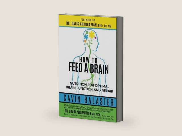 How to Feed a Brain: Nutrition for Optimal Brain Function and Repair by Cavin Balaster | barcode:9780999500217 | source:'9780999500217-right-three-quarter.jpg