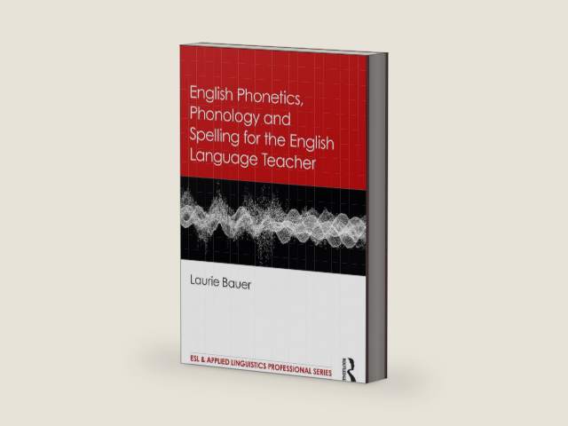 English Phonetics, Phonology and Spelling for the English Language Teacher (ESL & Applied Linguistics Professional Series) by Laurie Bauer | barcode:9781003833642 | source:'9781003833642-right-three-quarter.jpg
