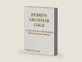 Hebrew Grammar Gold: A Guide To The Ways Old Testament Hebrew Expresses Emphasis by William Lawson | barcode:9781005646868 | source:'9781005646868-right-three-quarter.jpg