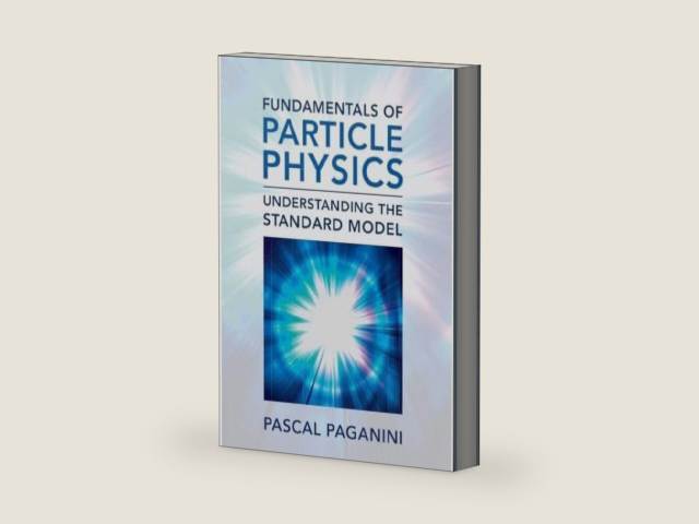 Fundamentals of Particle Physics: Understanding the Standard Model by Pascal Paganini | barcode:9781009171588 | source:'9781009171588-right-three-quarter.jpg