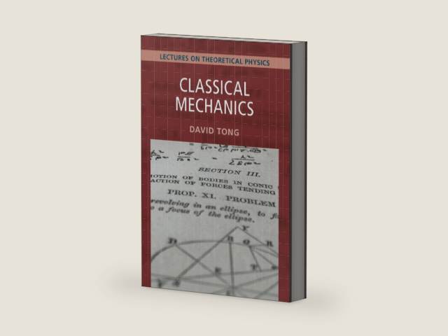 Classical Mechanics: Volume 1: Lectures on Theoretical Physics by David Tong | barcode:9781009594547 | source:'9781009594547-right-three-quarter.jpg