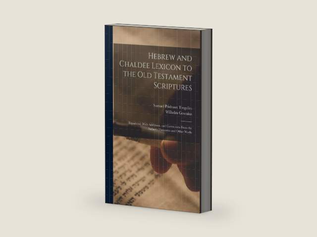 Hebrew and Chaldee Lexicon to the Old Testament Scriptures; Translated, With Additions, and Corrections From the Author's Thesaurus and Other Works by Samuel Prideaux Tregelles | barcode:9781015556829 | source:'9781015556829-right-three-quarter.jpg