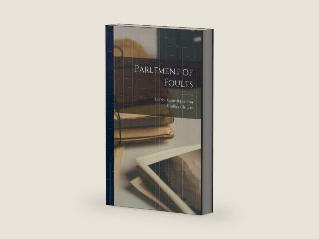 Parlement of Foules by Geoffrey Chaucer | barcode:9781015825802 | source:'9781015825802-right-three-quarter.jpg