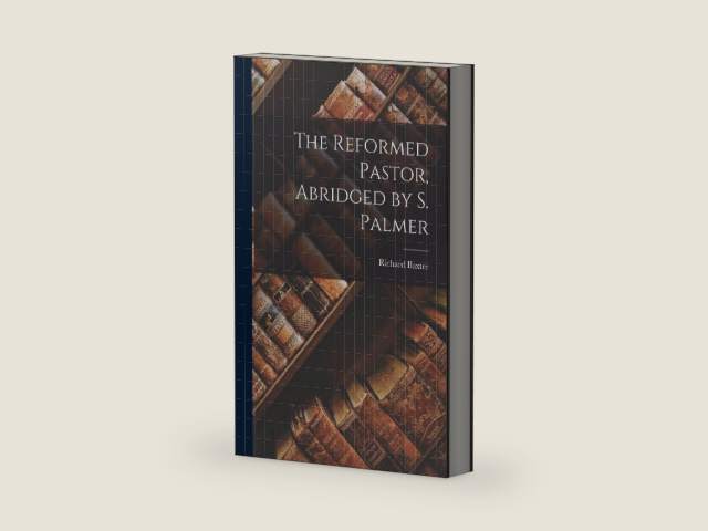 The Reformed Pastor, Abridged by S. Palmer by Richard Baxter | barcode:9781016338790 | source:'9781016338790-right-three-quarter.jpg