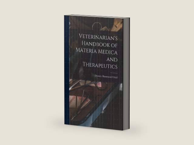 Veterinarian's Handbook of Materia Medica and Therapeutics by Denney Hammond Udall | barcode:9781016374255 | source:'9781016374255-right-three-quarter.jpg