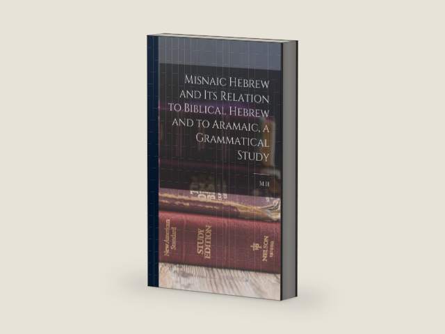 Misnaic Hebrew and its Relation to Biblical Hebrew and to Aramaic, a Grammatical Study by M H 1877-1968 Segal | barcode:9781018118406 | source:'9781018118406-right-three-quarter.jpg