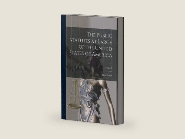 The Public Statutes at Large of the United States of America; Volume 8 by United States | barcode:9781018384337 | source:'9781018384337-right-three-quarter.jpg