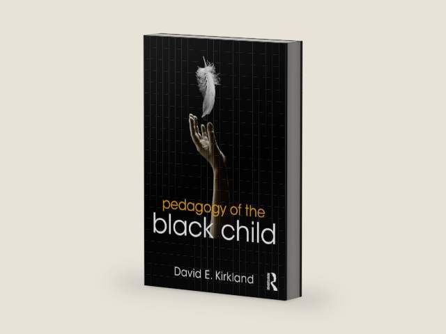 Pedagogy of the Black Child (Equity and Social Justice in Education Series) by David E. Kirkland | barcode:9781032948935 | source:'9781032948935-right-three-quarter.jpg