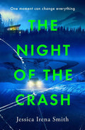 The Night of the Crash: An absolutely gripping thriller with an ending that will take your breath away by Jessica Irena Smith | barcode:9781035405220 | source:'9781035405220.jpg