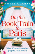 On the Book Train to Paris: The most charming and uplifting novel for 2026 and the perfect gift for book lovers! by Norie Clarke | barcode:9781035434459 | source:'9781035434459.jpg