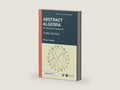 Abstract Algebra: An Interactive Approach (Textbooks in Mathematics) by William Paulsen | barcode:9781040351604 | source:'9781040351604-right-three-quarter.jpg
