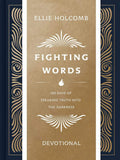 Fighting Words Devotional: 100 Days of Speaking Truth into the Darkness by Ellie Holcomb | barcode:9781087747798 | source:'9781087747798.jpg