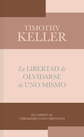 La libertad de olvidarse de uno mismo - The Freedom of Self-Forgetfulness (Lectura fácil) (Spanish Edition) by Timothy Keller | barcode:9781087773810 | source:'9781087773810.jpg
