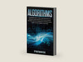 Algorithms: An Introduction to The Computer Science & Artificial Intelligence Used to Solve Human Decisions, Advance Technology, Optimize Habits, Learn Faster & Your Improve Life by Trust Genics | barcode:9781088400418 | source:'9781088400418-right-three-quarter.jpg